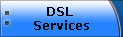 DSL 
Services
