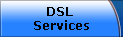 DSL 
Services